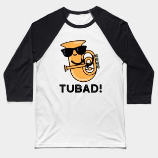 Tubad Cute Music Tuba Pun Baseball T-Shirt